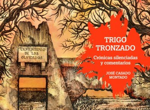'Trigo Tronzado', de José Casado, será próximamente reeditado.